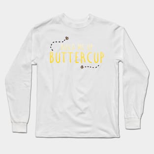 Build Me Up Buttercup Long Sleeve T-Shirt